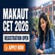 MAKAUT CET 2026 Registration Open; Apply by May 22